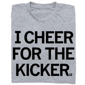 I Cheer For The Kicker